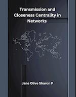 Transmission and Closeness Centrality in Networks