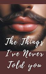 The things i´ve never told you