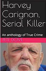 Harvey Carignan, Serial Killer