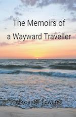 The Memoirs of a Wayward Traveller