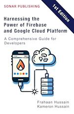 Harnessing the Power of Firebase and Google Cloud Platform