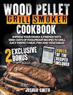 Wood Pellet Grill Smoker Cookbook