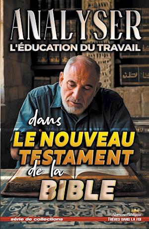 Analyser L'éducation du Travail dans le Nouveau Testament de la Bible