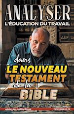 Analyser L'éducation du Travail dans le Nouveau Testament de la Bible