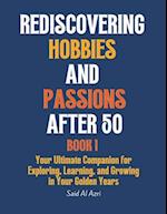 Rediscovering Hobbies and Passions After 50