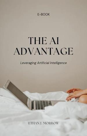 AI Advantage: Leveraging Artificial Intelligence