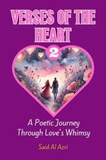 Verses of the Heart 2: A Poetic Journey Through Love's Whimsy