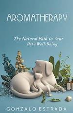 Aromatherapy, The natural path to your pet´s well being