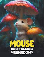 Mouse and Talking Mushrooms