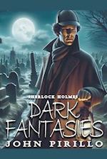 Sherlock Holmes, Dark Fantasies