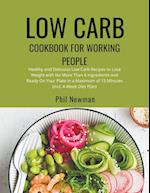 Low Carb Cookbook for Working People