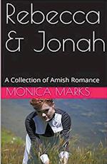 Rebecca & Jonah A Collection of Amish Romance