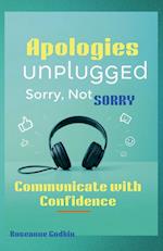 Apologies Unplugged