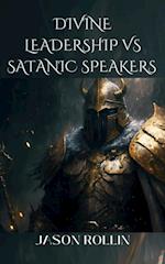 Divine Leadership Vs. Satanic Speakers