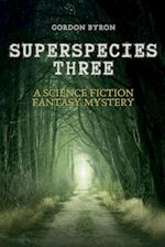 Superspecies Three