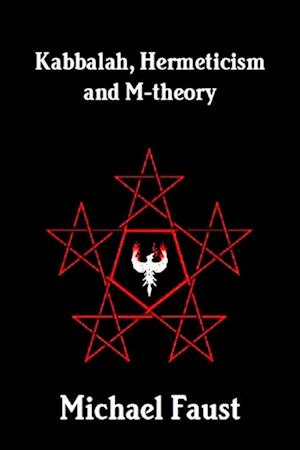 Kabbalah, Hermeticism and M-theory