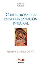 Cuatro Rosarios para una sanación integral