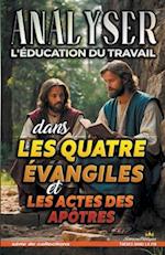 Analyser L'éducation du Travail dans les quatre évangiles et les Actes