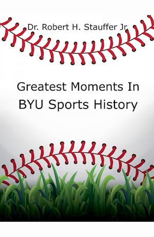 Greatest Moments in BYU Sports History