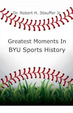 Greatest Moments in BYU Sports History