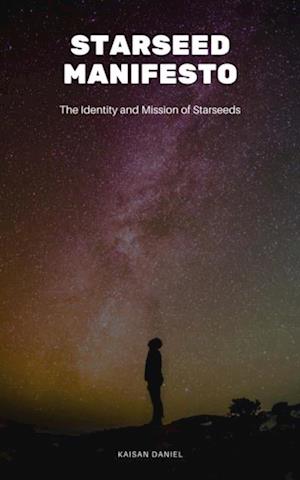 Starseed Manifesto: The Identity and Mission of Starseeds