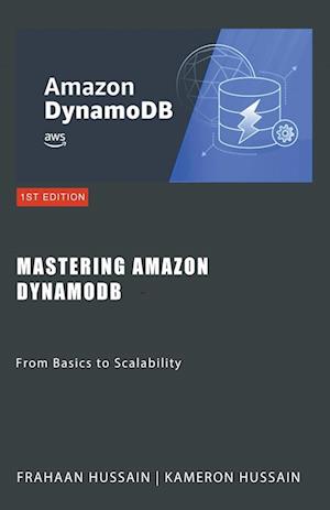 Mastering Amazon DynamoDB