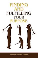 Finding and Fulfilling Your Purpose