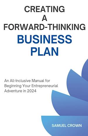 How to Create a Forward-Thinking Business Plan