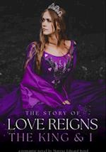 Love reigns - The King & I