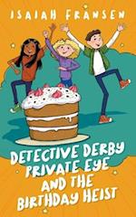 Detective Derby Private Eye And The Birthday Heist