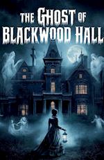 The Ghost of Blackwood Hall