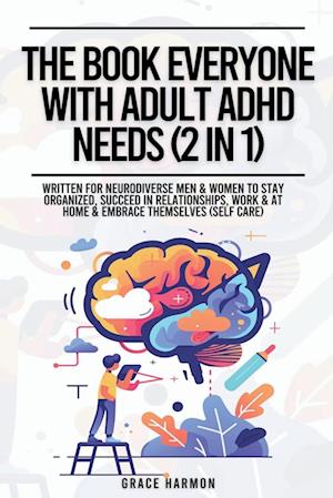 The Book Everyone With Adult ADHD Needs (2 in 1)