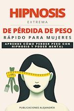 Hipnosis Extrema de Pérdida de Peso Rápida para Mujeres