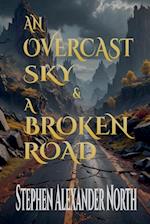 An Overcast Sky & A Broken Road