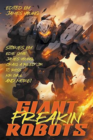 GIANT! FREAKIN'! ROBOTS!