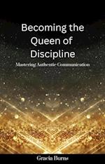 Becoming The Queen of Discipline