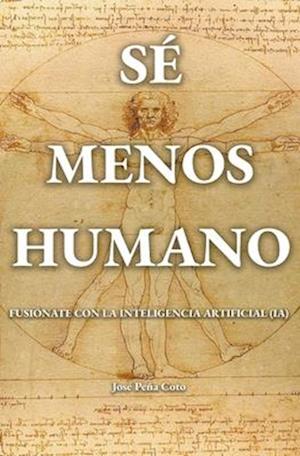 Sé menos humano