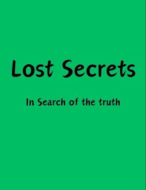 Lost Secrets: In Search of the truth