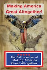 Making America Great Altogether - Call to Action