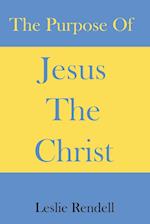 The Purpose of Jesus The Christ