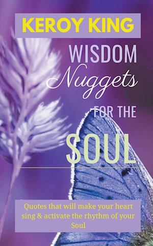 Wisdom Nuggets For The Soul - Inspirational Quotes