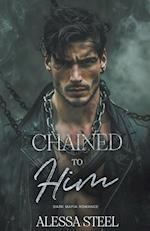 Chained to Him