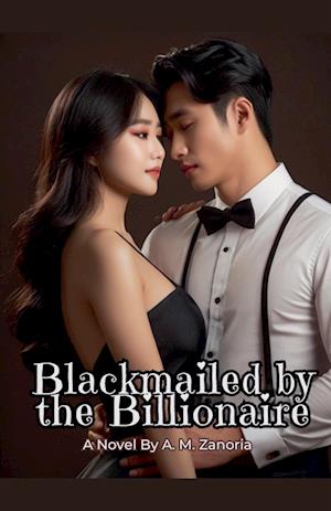 Blackmailed by the Billionaire