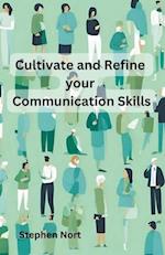 Cultivate and Refine your Communication Skills
