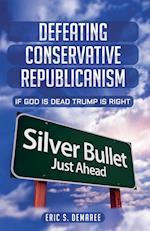 Defeating Conservative Republicanism