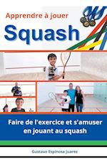 Apprendre à jouer   Squash   Faire de l'exercice et s'amuser en jouant au squash