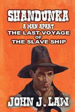 Shandunka - A Man Apart - The Last Voyage of the Slave Ship