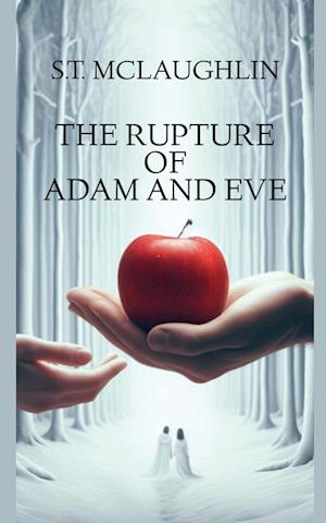 The Rupture of Adam and Eve