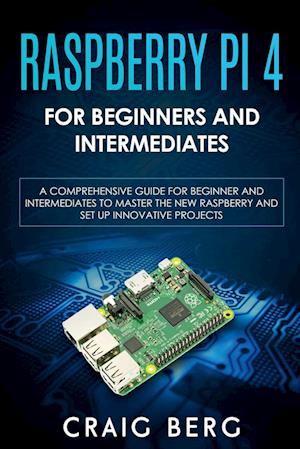 Raspberry Pi 4 For Beginners And Intermediates