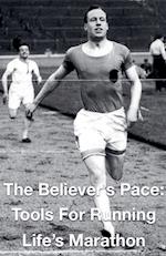 The Believer's Pace- Tools for Running Life's Marathon